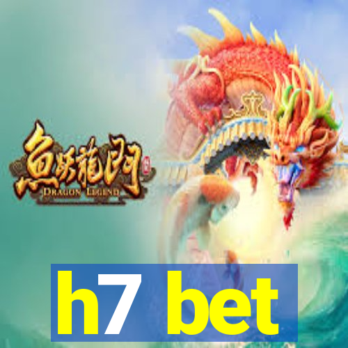 h7 bet